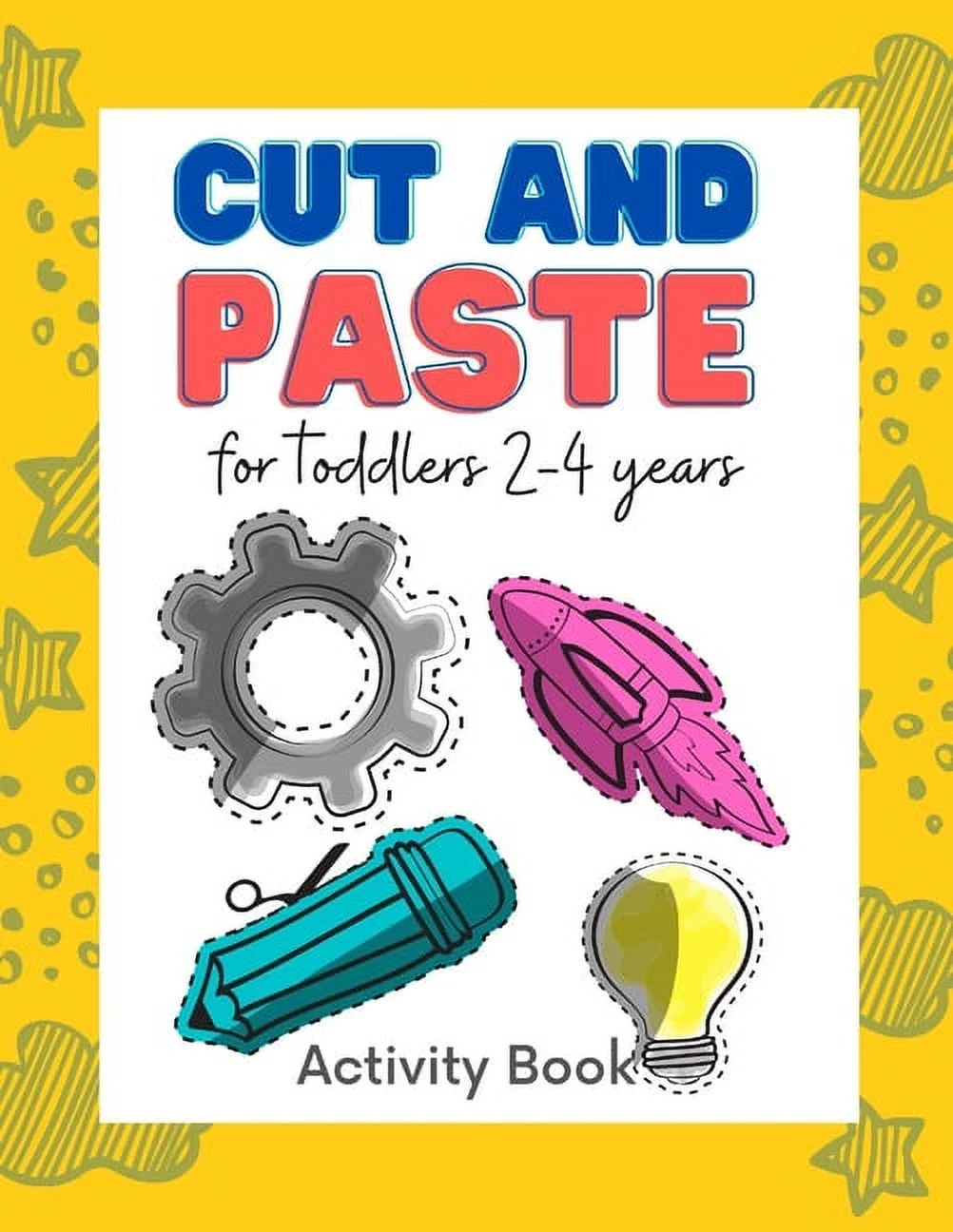 Coloring Activity Books Kids Cut Paste Toddlers 2 4 Years Workbook Cut Glue Activity Book Kids Scissor Skills Cutting Coloring Preschool Kindergarten 9798514667161